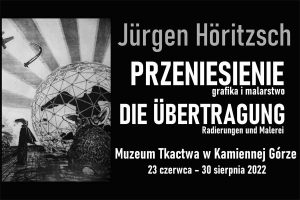 Grafika i malarstwo Jürgena Höritzscha w kamiennogórskim Muzeum Tkactwa